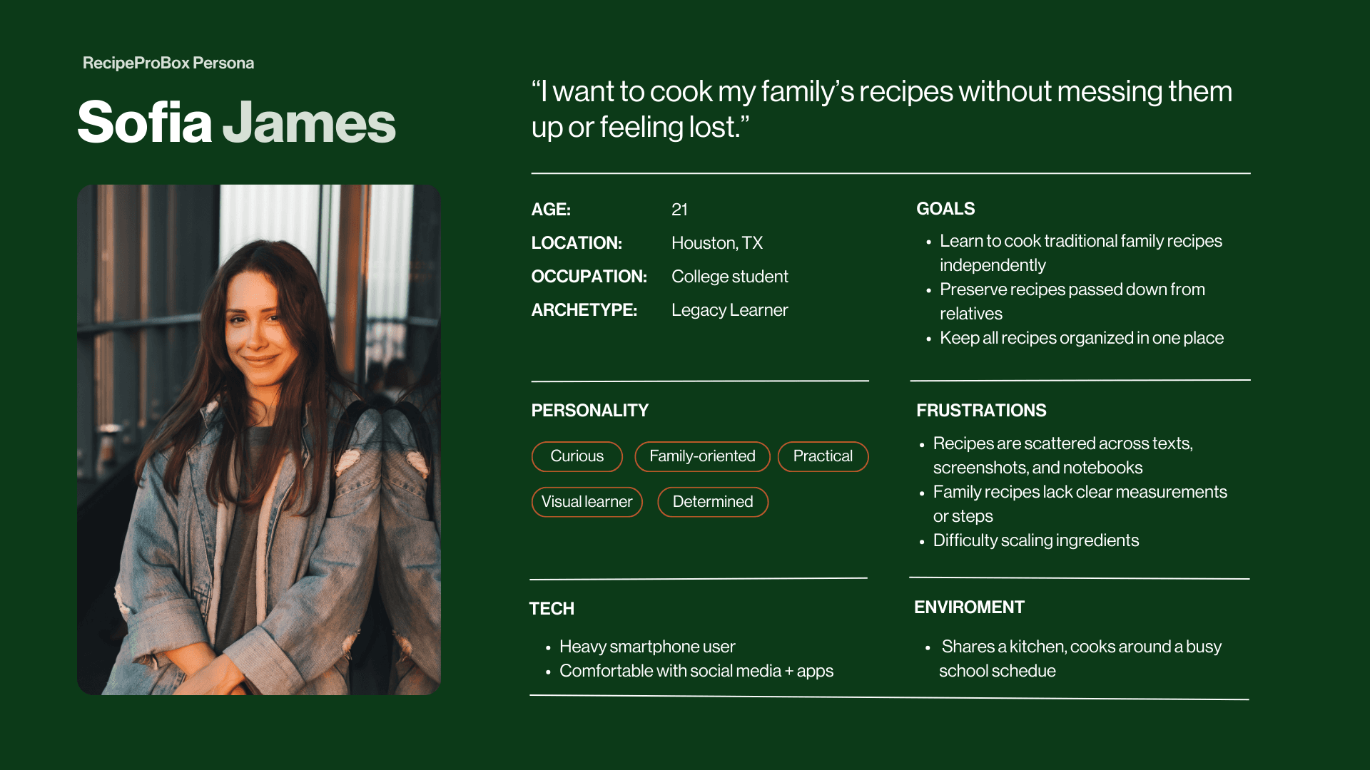 Persona: Sofia James, 21, college student who wants to cook her family's recipes without messing them up